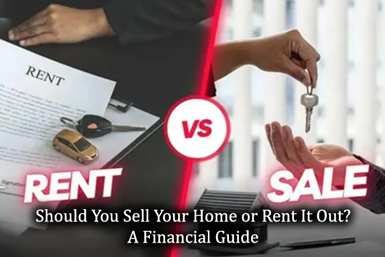Comparison of renting versus selling a home, showing a rental contract with keys and a car on one side, and a hand handing over house keys on the other side, with text asking whether to sell or rent your home.