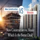 Split image comparing new construction site with cranes and workers on the left and a ready resale residential tower on the right with text New Construction vs. Resale Which Is the Better Deal?