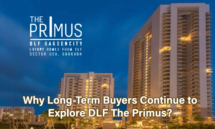 Night view of DLF The Primus luxury residential towers in Sector 82A Gurgaon under a blue evening sky with text overlay reading Why Long-Term Buyers Continue to Explore DLF The Primus.
